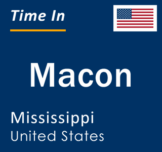 Current local time in Macon, Mississippi, United States