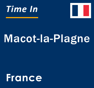 Current local time in Macot-la-Plagne, France