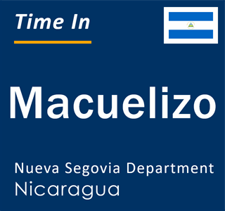 Current local time in Macuelizo, Nueva Segovia Department, Nicaragua