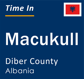 Current local time in Macukull, Diber County, Albania