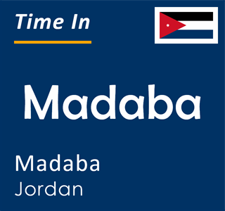 Current local time in Madaba, Madaba, Jordan