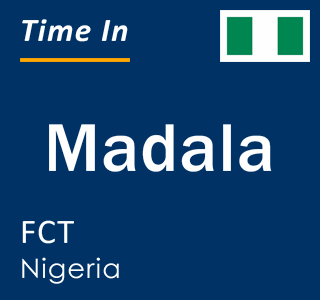 Current local time in Madala, FCT, Nigeria