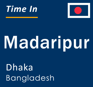 Current local time in Madaripur, Dhaka, Bangladesh