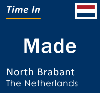 Current local time in Made, North Brabant, The Netherlands
