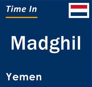 Current local time in Madghil, Yemen