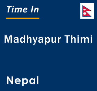Current local time in Madhyapur Thimi, Nepal