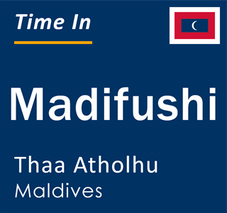 Current local time in Madifushi, Thaa Atholhu, Maldives