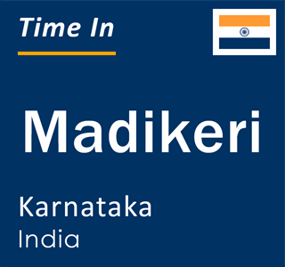 Current local time in Madikeri, Karnataka, India