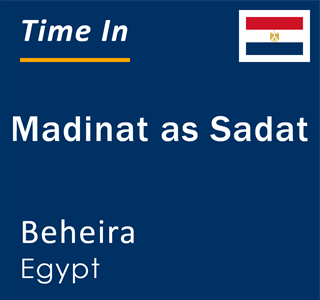 Current local time in Madinat as Sadat, Beheira, Egypt