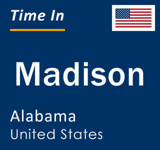 Current local time in Madison, Alabama, United States