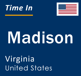 Current local time in Madison, Virginia, United States