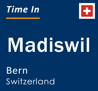 Current local time in Madiswil, Bern, Switzerland
