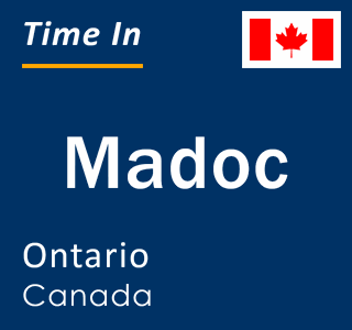 Current local time in Madoc, Ontario, Canada