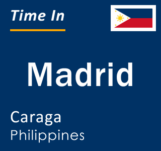 Current local time in Madrid, Caraga, Philippines