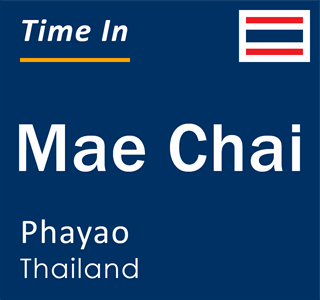 Current time in Mae Chai, Phayao, Thailand