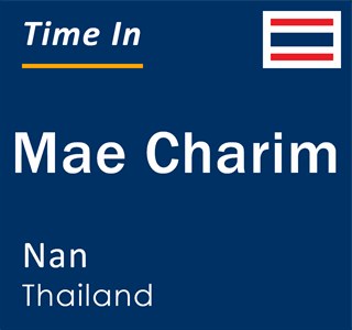Current local time in Mae Charim, Nan, Thailand