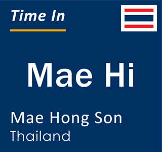 Current local time in Mae Hi, Mae Hong Son, Thailand