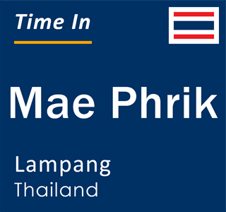 Current time in Mae Phrik, Lampang, Thailand