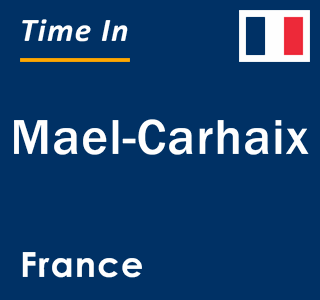 Current local time in Mael-Carhaix, France