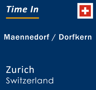 Current local time in Maennedorf / Dorfkern, Zurich, Switzerland