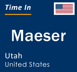 Current local time in Maeser, Utah, United States