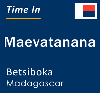 Current local time in Maevatanana, Betsiboka, Madagascar