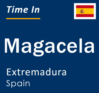 Current local time in Magacela, Extremadura, Spain