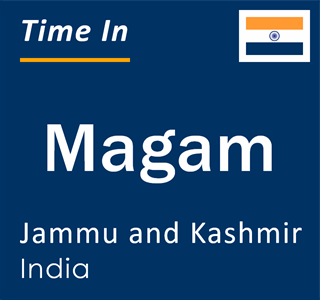 Current local time in Magam, Jammu and Kashmir, India