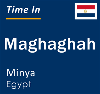 Current local time in Maghaghah, Minya, Egypt