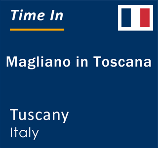 Current local time in Magliano in Toscana, Tuscany, Italy