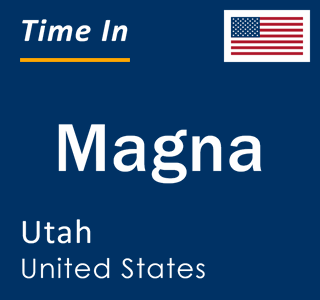 Current local time in Magna, Utah, United States