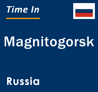 Current local time in Magnitogorsk, Russia