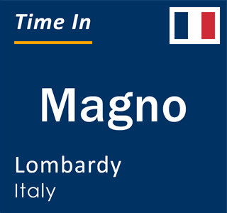 Current local time in Magno, Lombardy, Italy