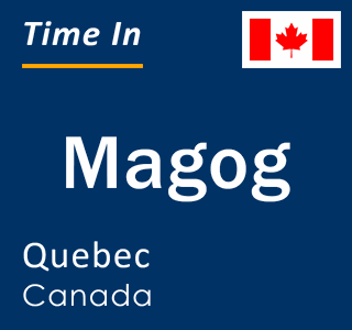 Current local time in Magog, Quebec, Canada