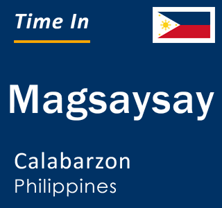 Current local time in Magsaysay, Calabarzon, Philippines