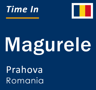 Current local time in Magurele, Prahova, Romania