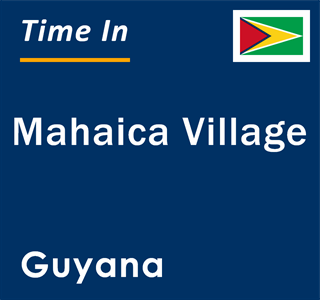 Current time in Mahaica Village, Guyana