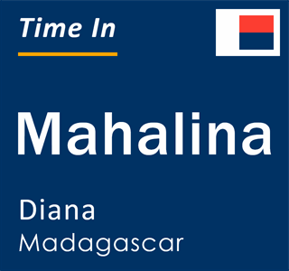 Current local time in Mahalina, Diana, Madagascar