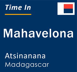Current time in Mahavelona, Atsinanana, Madagascar