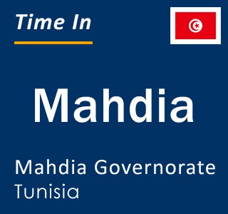 Current local time in Mahdia, Mahdia Governorate, Tunisia