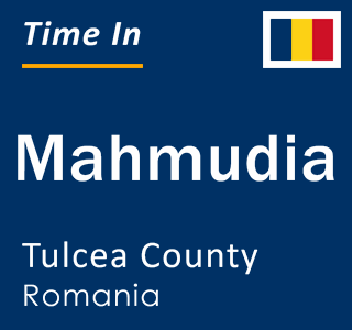 Current local time in Mahmudia, Tulcea County, Romania
