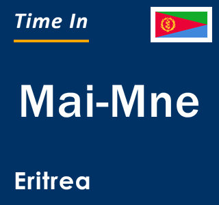 Current local time in Mai-Mne, Eritrea
