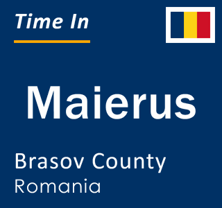 Current local time in Maierus, Brasov County, Romania