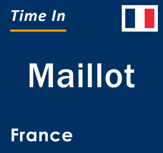 Current local time in Maillot, France