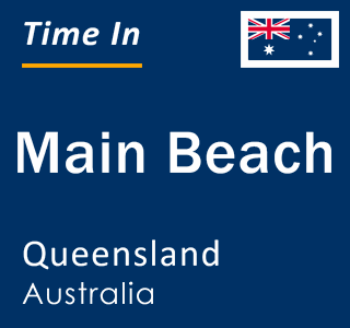 Current local time in Main Beach, Queensland, Australia