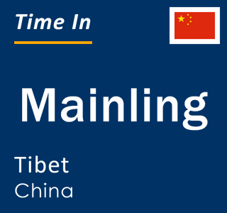 Current local time in Mainling, Tibet, China