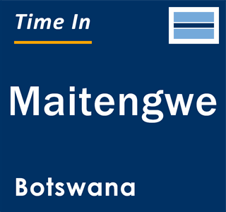 Current local time in Maitengwe, Botswana