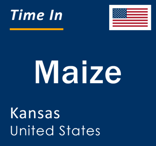 Current local time in Maize, Kansas, United States