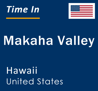 Current local time in Makaha Valley, Hawaii, United States