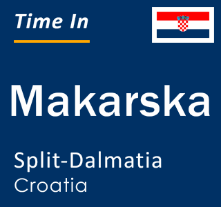 Current time in Makarska, Split-Dalmatia, Croatia